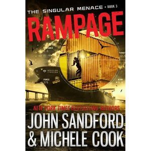 Rampage (the Singular Menace, 3) -- John Sandford